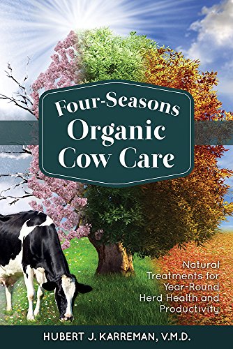 Four-Seasons Organic Cow Care: Natural Treatments for Year-Round Herd Health and Productivity